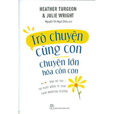 Trò Chuyện Cùng Con - Chuyện Lớn Hóa Cỏn Con