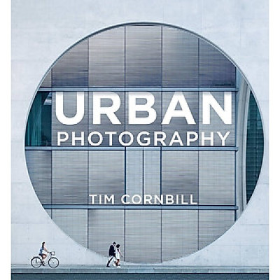 Sách - Urban Photography by Tim Cornbill - Photography / Nonfiction