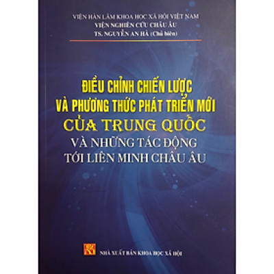 Điều chỉnh chiến lược và phương thức phát triển mới của Trung Quốc và những tác động tới Liên minh châu Âu