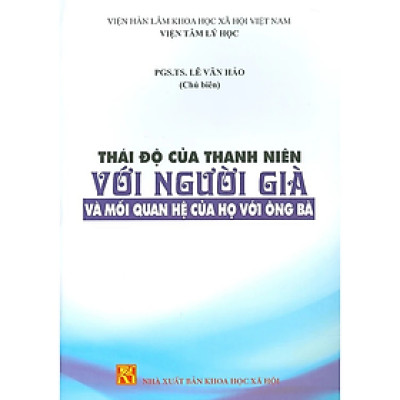 Sách - Thái Độ Của Thanh Niên Với Người Già Và Mối Quan Hệ Của Họ Với Ông Bà