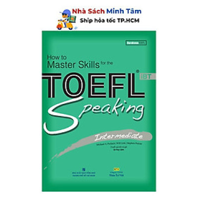 Sách - How To Master Skills For The TOEFL iBT: Speaking Intermediate - Nhân Trí Việt