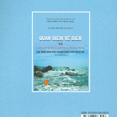 Quan Điểm Về Biển Và Sự Điều Chỉnh Trọng Tâm Chiến Lược Quốc Phòng Của Triều Đình Nhà Thanh ở Nửa Cuối Thế Kỷ XIX (Sách chuyên khảo)