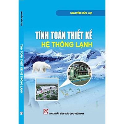 Tính toán thiết kế hệ thống lạnh (tái bản năm 2025)