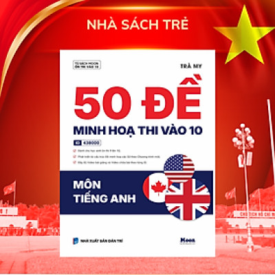 50 đề minh hoạ thi vào 10 môn Tiếng Anh   ( MoonBook )