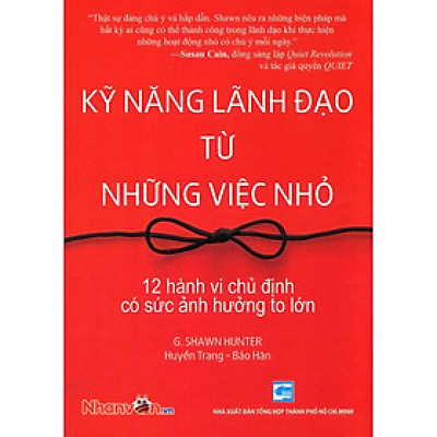 Sách - Kỹ Năng Lãnh Đạo Từ Những Việc Nhỏ