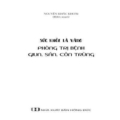 Sức Khỏe Là Vàng - Phòng Trị Bệnh Giun, Sán, Côn Trùng