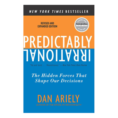 Predictably Irrational : The Hidden Forces That Shape Our Decisions (Revised and Updated Edition)