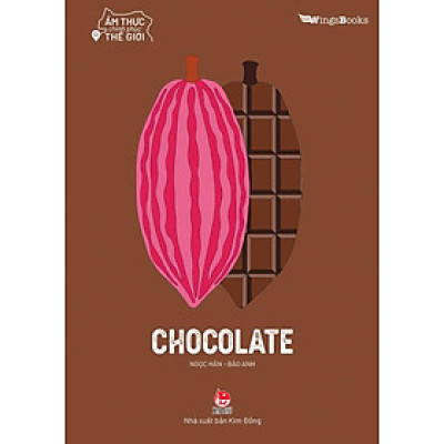 Kim Đồng - Ẩm thực chinh phục thế giới - Chocolate