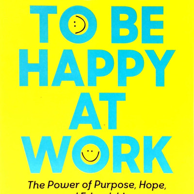 How to Be Happy at Work