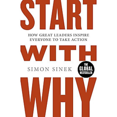Start With Why - Simon Sinek