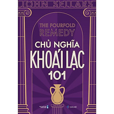 Sách Chủ Nghĩa Khoái Lạc 101 – Phương Thuốc Hạnh Phúc Của Epicurus | John Sellars | NXB Thanh Niên | San Hô Books