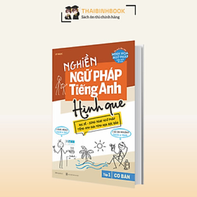 Nghiền ngữ pháp Tiếng Anh hình que - Tập 1: Cơ bản