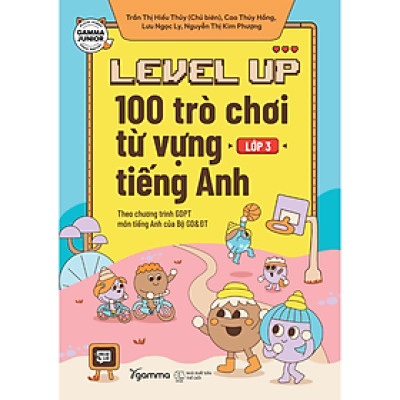 Trạm Đọc | Level Up Lớp 3 : 100 Trò Chơi Từ Vựng Tiếng Anh