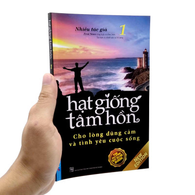 Hạt Giống Tâm Hồn 1 - Cho Lòng Dũng Cảm Và Tình Yêu Cuộc Sống (Tái Bản 2022)