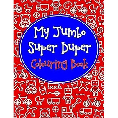 My Jumbo Super Duper Colouring Book