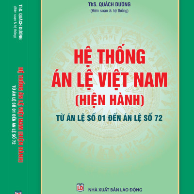 Hệ thống Án lệ Việt Nam (Hiện hành) - Từ Án lệ số 01 đến Án lệ số 72