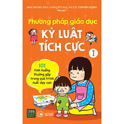 Sách - Phương Pháp Giáo Dục Kỷ Luật Tích Cực - Tập 1 - TTR Bookstore