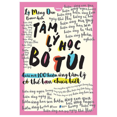 Sách - Tâm Lý Học Bỏ Túi - Giải Mã 100 Hiệu Ứng Tâm Lý Có Thể Bạn Chưa Biết