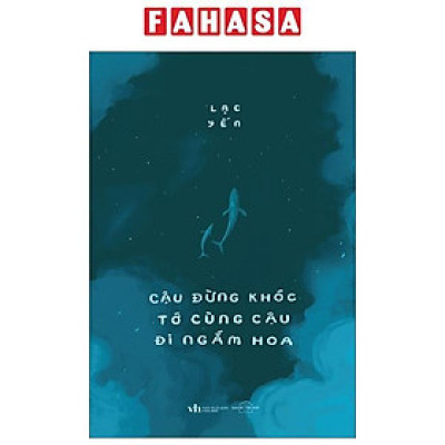 Sách - Cậu Đừng Khóc Tớ Cùng Cậu Đi Ngắm Hoa
