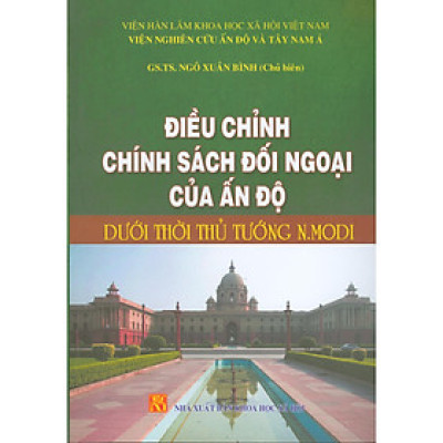 Điều Chỉnh Chính Sách Đối Ngoại Của Ấn Độ Dưới Thời Thủ Tướng N.Modi