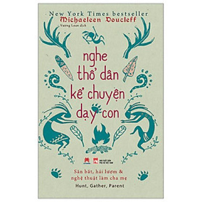 Sách - Nghe Thổ Dân Kể Chuyện Dạy Con - 2H Books
