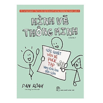 Hình Vẽ Thông Minh (Tái Bản) (Dan Roam)