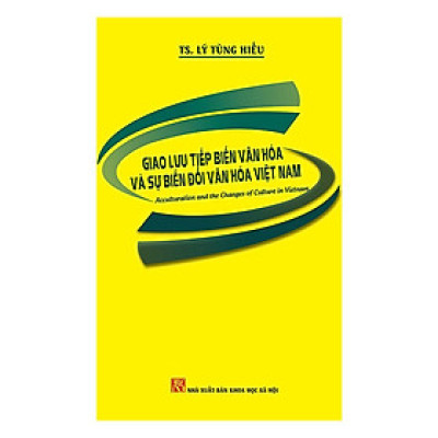 Sách - Giao Lưu Tiếp Biến Văn Hóa Và Sự Biến Đổi Văn Hóa Việt Nam - Khang Việt Book