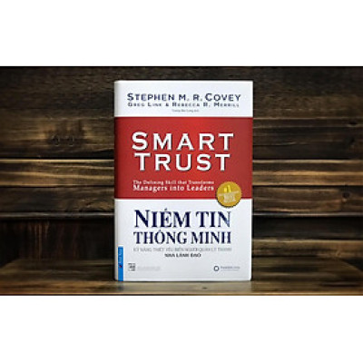 Niềm Tin Thông Minh - Kỹ Năng Thiết Yếu Biến Người Quản Lý Thành Nhà Lãnh Đạo