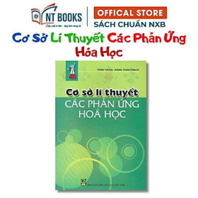 Sách - Cơ Sở Lí Thuyết Các Phản Ứng Hóa Học - NXB Giáo Dục - HV