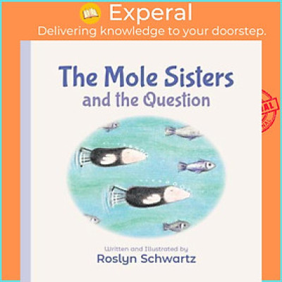 Sách - Mole Sisters and the Question by Roslyn Schwartz (paperback)