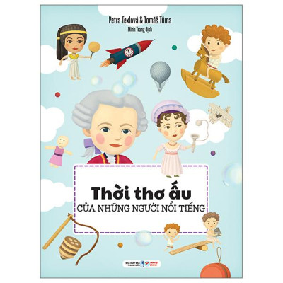 Sách - Thời Thơ Ấu Của Những Người Nổi Tiếng - Bìa Cứng