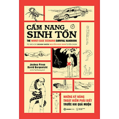 Cẩm Nang Sinh Tồn - Những Kỹ Năng Thoát Hiểm Cần Phải Biết Trước Khi Quá Muộn