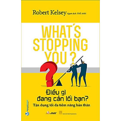 Điều Gì Đang Cản Lối Bạn? - Tận Dụng Tối Đa Tiềm Năng Bản Thân