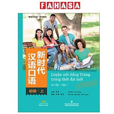 Sách - Luyện Nói Tiếng Trung Trong Thời Đại Mới - Sơ Cấp - Tập 1