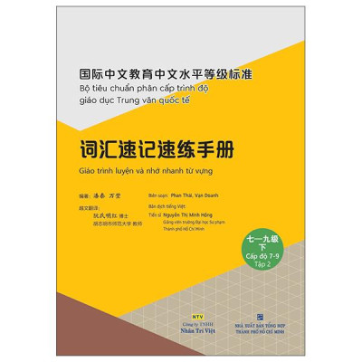 Sách - Bộ Tiêu Chuẩn Phân Cấp Trình Độ Giáo Dục Trung Văn Quốc Tế - Giáo Trình Luyện Và Nhớ Nhanh Từ Vựng - Cấp Độ 7-9 - Tập 2