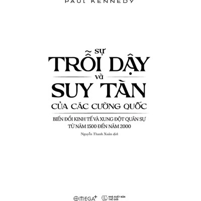 Sự Trỗi Dậy Và Suy Tàn Của Các Cường Quốc (Tái Bản 2022)
