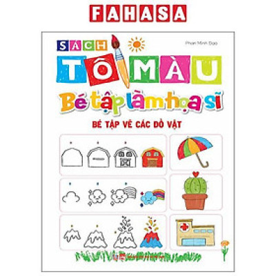 Sách - Sách Tô Màu - Bé Tập Làm Họa Sĩ - Bé Tập Vẽ Các Đồ Vật