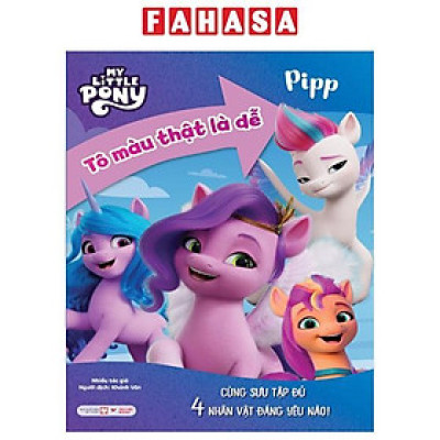 Sách - My Little Pony - Tô Màu Thật Là Dễ - Pipp - Cùng Sưu Tập Đủ 4 Nhân Vật Đáng Yêu Nào!