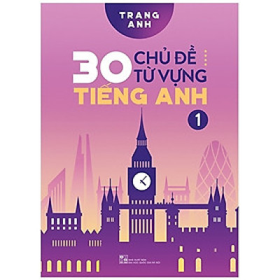 30 chủ đề từ vựng tiếng anh - Tập 1