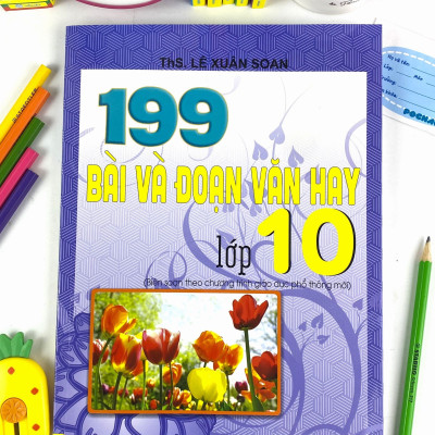 Sách - 199 Bài Và Đoạn Văn Hay Lớp 10 - Biên Soạn Theo Chương Trình GDPT mới - ndbooks