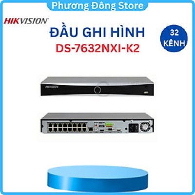 Đầu ghi hình IP HIKVISION 32 kênh DS-7632NXI-K2 độ phân giải 4K,1 kênh chụp hình khuôn mặt, 4 kênh nhận diện khuôn mặt ,.-Hàng chính hãng