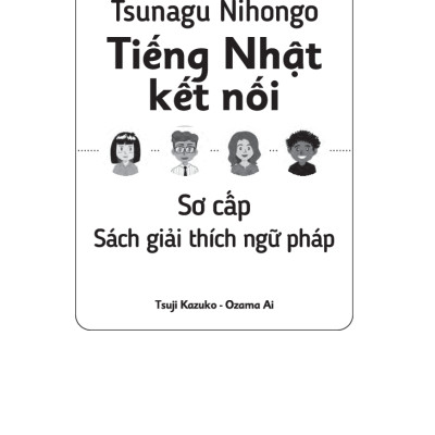 Tsunagu Nihongo - Tiếng Nhật Kết Nối - Sơ Cấp - Sách Giải Thích Ngữ Pháp