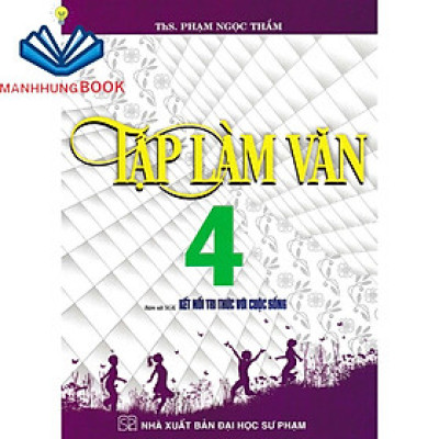 sách - tập làm văn 4 (bám sát sgk kết nối tri thức với cuộc sống)