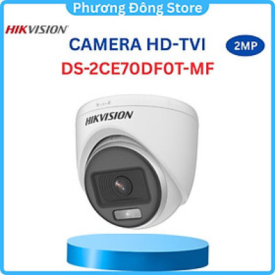 CAMERA HD-TVI ColorVu HIKVISION DS-2CE70DF0T-MF 2 MEGAPIXEL, Màu sắc 24/7  - Hàng chính hãng