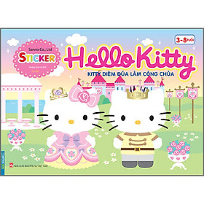 Hello Kitty - Kitty Diêm Dúa Làm Công Chúa (3-8 Tuổi) - Tái Bản