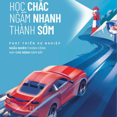 Học Chắc - Ngẫm Nhanh - Thành Sớm