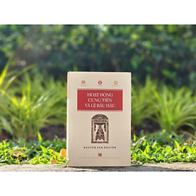 HOẠT ĐỘNG CUNG TIẾN VÀ LỆ BẦU HẬU