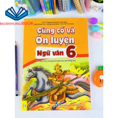 Sách - Củng Cố Và Ôn Luyện Ngữ Văn Lớp 6 - Theo chương trình GDPT mới.
