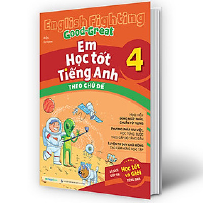 English Fighting Good And Great - Em Học Tốt Tiếng Anh Theo Chủ Đề 4