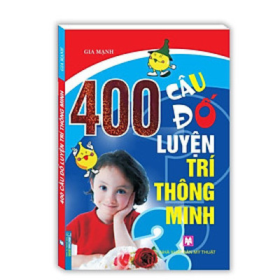 Sách - 400 Câu Đố Luyện Trí Thông Minh - Minh Thắng